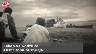 The Last Stand of IJN Takao  Guns vs Godzilla April 1st [upl. by Nerhe704]