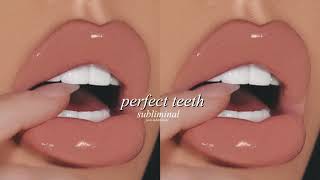 PERFECT WHITE amp HEALTHY TEETH the most beautiful smile subliminal [upl. by Pember]