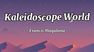 Kaleidoscope World  Francis Magalona Lyrics [upl. by Winna889]