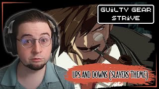 1st Time Reaction Guilty Gear Strive  Ups and Downs Slayers Theme [upl. by Darrelle996]