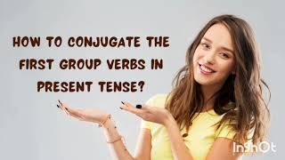 How to conjugate first group verbs verbs ending in er [upl. by Adnyc]