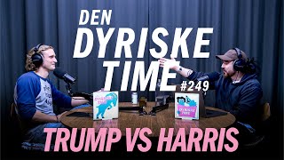 Trump vs Harris  Den Dyriske Time Podcast  Episode 249 [upl. by Fae]