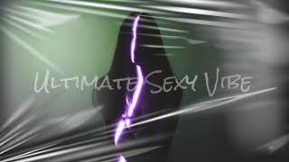 Ultimate Sexy Vibes Mix  For a Steamy Night 🔥 [upl. by Eibmab]