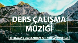 Ders Çalışma ve Odaklanma Müziği  Zihin Açan ve Konsantrasyon Artıran Müzikler [upl. by Hulbert]