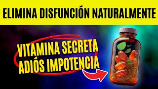 ¡Sólo 1 Vitamina Natural para Eliminar la Disfunción Eréctil Rápidamente  MIACTIVE [upl. by Bergren73]