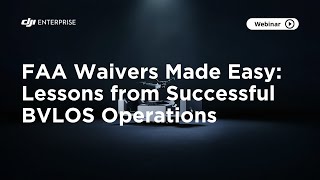 FAA Waivers Made Easy Lessons from Successful BVLOS Operations [upl. by Illa]