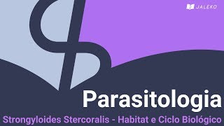 Parasitologia Strongyloides Stercoralis  Habitat e Ciclo Biológico [upl. by Atikam]