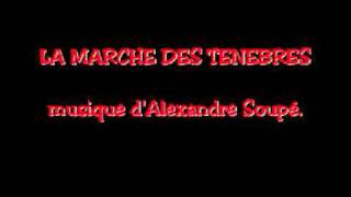 FRENCH MUSIC  quot La marche des ténèbres quot  musique dAlexandre Soupé [upl. by Yslek]