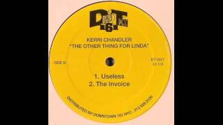 Kerri Chandler  Useless [upl. by Matthaus412]