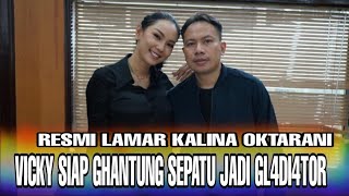 Resmi Lamar Kalina Vicky Prasetyo Siap Ghantung Sepatu Jadi Gladiator [upl. by Yorel]