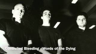 Controlled Bleeding  Words of the Dying [upl. by Secilu]