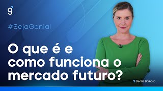 O que é e como funciona o MERCADO FUTURO [upl. by Austina]