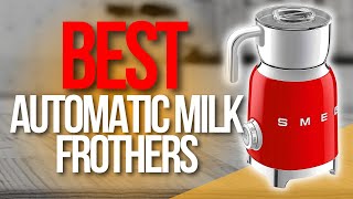 ✅ Top 5 Best Automatic Milk Frothers  BLACKFRIDAY AND CYBER MONDAY 2024 [upl. by Leanatan]