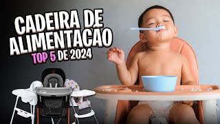 Qual CADEIRA DE ALIMENTAÇÃO comprar em 2024 Top 5 Melhores ✅ [upl. by Margette]