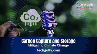 Carbon Capture and Storage Mitigating Climate Change  Podcast [upl. by Eesak]