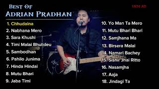 Best of Adrian Pradhan  1974AD  Super Hit Songs ❤️  Adrian Pradhan  Love Music  Nepali Songs [upl. by Ahgiela737]