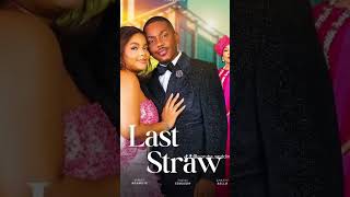 Last Straw New Movie  St Bimbo Ademoye Timini Egbuson Shaffy Bello amp More 💫💫💫 [upl. by Ruthi]