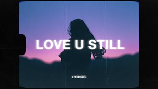 Tyler Shaw  Love You Still Lyrics  abcdefghi love you still [upl. by Yot]