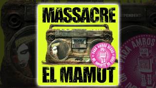 Massacre  El Mamut AUDIO FULL ALBUM 2007 [upl. by Stclair]