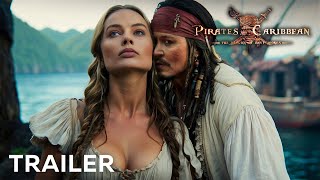 Pirates of the Caribbean 6 Return Of Davy Jones – Trailer  Margot Robbie Johnny Depp [upl. by Dreher465]