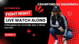 CRAWFORD VS MADRIMOV LIVE WATCH ALONG HOSTED BY OCTOBER RED [upl. by Warde678]