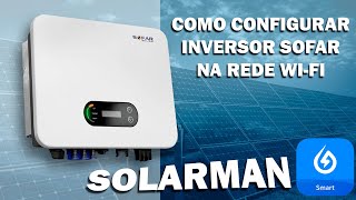 Como configurar inversor Sofar na internet para o monitoramento via aplicativo  Solarman [upl. by Dorelia]