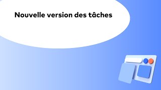 Nouvelle version des tâches [upl. by Alberto]