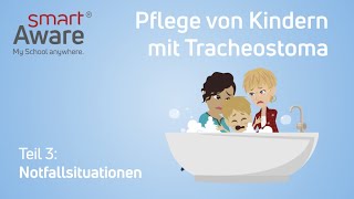 Pflege von Kindern mit Tracheostoma Baden mit Tracheostoma  Kinderkrankenpflege  smartAware [upl. by Leasim]