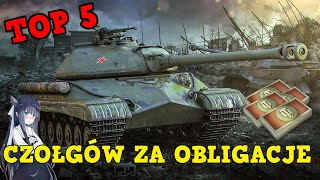 TOP 5 NAJLEPSZYCH CZOŁGÓW ZA OBLIGACJE [upl. by Dunton]