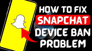 How to fix snapchat device ban on iosandroids 2023 latest update iPhone [upl. by Hertzfeld]