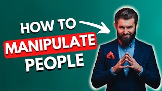 How to Manipulate People to Get What YOU Want  4 Ways [upl. by Ecirtaeb]