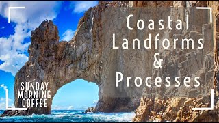 Coastal Processes Characteristics amp Landforms  SUNDAY MORNING COFFEE  AQA GCSE 91 Geography 2021 [upl. by Bekaj]