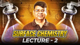 2 Surface Chemistry  Adsorption Physisorption  Chemisorption  Class 12 IIT JEE Mains [upl. by Valsimot298]