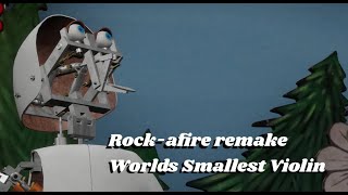 Rockafire Remake  Worlds Smallest Violin [upl. by Iblok111]