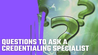 Questions To Ask A Credentialing Specialist [upl. by Annahgiel]