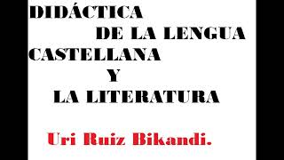 DIDÁCTICA DE LA LENGUA CASTELLANA Y LA LITERATURA URI RUIZ BIKANDI Anna Camps [upl. by Meta431]