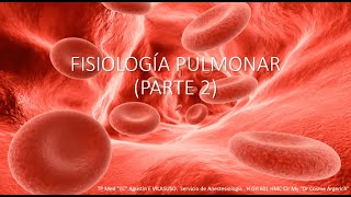 FISIOLOGÍA RESPIRATORIA DIRIGIDA A LA ANESTESIA  PARTE 2  VILASUSO 2023 [upl. by Anirac]