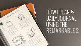 How I Stay Focused Plan amp Daily Journal Using The ReMarkable 2 [upl. by Enivid]