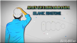 Main Gunahgar Banda Tera Nazam l Ringtone 4 l SSJISLAMIC097 [upl. by Ecnarret572]