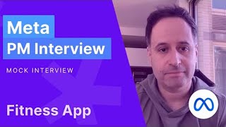 Meta Product Manager Mock Interview Design a Fitness App [upl. by Cartwell]