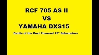 RCF 705 AS II VS YAMAHA DXS15 Reviews Top Active 15quot Subwoofers in Mobile DJing [upl. by Atillertse]