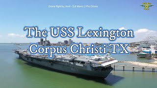 Flying a Drone Around the USS Lexington Ship Floating Museum in Corpus Christi Texas [upl. by Annahavas373]