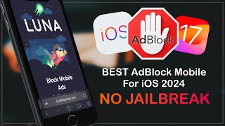 iOS 17 Install Adblock Luna VPN and Block ads working 100 NO JAILBREAK  AdBlock Mobile 2024 [upl. by Esinev]