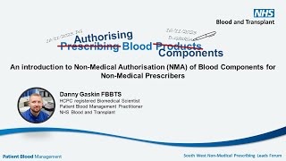 An introduction to NonMedical Authorisation NMA of Blood Components for NonMedical Prescribers [upl. by Stephens995]