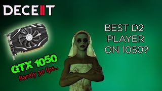 I Think I am The BEST Player on a GTX 1050 Deceit 2 [upl. by Moshell]