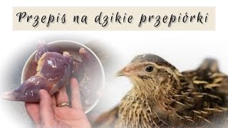 DZIKIE PRZEPIÓRKI  prosty przepis  Prosto i Smacznie prostoismacznie przepiórki [upl. by Odraboel]