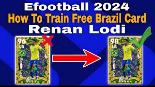 Renan Lodi Max Training Tutorial In Efootball 2024 Mobile renan lodi efootball 2024 [upl. by Ardnuhsal375]