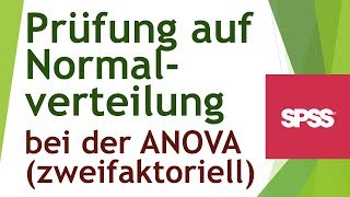 Zweifaktorielle ANOVA  Normalverteilung der Residuen prüfen  Daten analysieren in SPSS 85 [upl. by Eenehs]