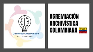 Agremiaciones y Colegio Profesional de Archivistas en Colombia por Nelly Panesso [upl. by Metabel725]