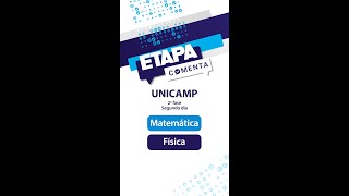 Etapa Comenta  Unicamp 2024 2ª fase  Matemática e Física [upl. by Benjamin]